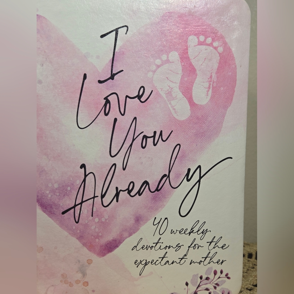 I Love You Already 40 Weekly Devotions For Expectant Mother - Picture 3 of 8
